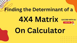 Finding the Determinant of a 4x4 Matrix on Calculator [upl. by Aerehs59]