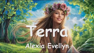 Alexia Evellyn – Terra Lyrics 💗♫ [upl. by Apple990]