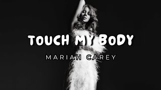 Mariah Carey  Touch My Body Lyrics Video [upl. by Ainola]