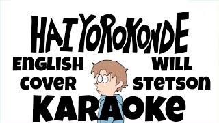 「KARAOKE」 Hai Yorokonde English cover  Will Stetson feat ariiol  Off Vocal [upl. by Elinor387]