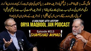 A Dialogue With History  Orya Maqbool Jan Podcast Episode 013  Shamshad Ahmad Part 2 [upl. by Hadrian]