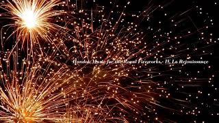 Handel Music for the Royal Fireworks  IV La Rejouissance [upl. by Nnaasil]