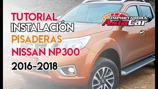 AsiaCar La Florida  Tutorial como instalar pisaderas para Nissan NP300 2016  2018 [upl. by Edak]