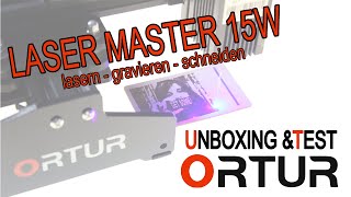 ORTUR LASER MASTER 15W  Holz PCB Kunststoff  lasern gravieren schneiden  UNBOXING REVIEW DEUTSCH [upl. by Petua]