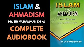 Islam and Ahmadism  Dr Sir Muhammad Iqbal Complete Audiobook [upl. by Adnamar936]