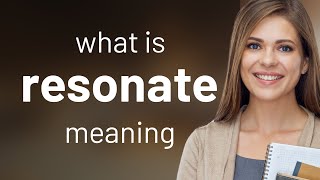 Resonate — meaning of RESONATE [upl. by Nerrawed575]