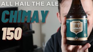 BIERES DE CHIMAY  Chimay 150 Review [upl. by Demodena852]