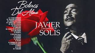 Javier Solis Boleros Del Alma 💕 Una leyenda del Bolero a las Rancheras 💕 La edad de oro de Javier S [upl. by Cohen]