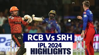 RCB vs SRH IPL Highlights 2024 Bengaluru vs Hyderabad Highlights  RCB vs SRH IPL Full Highlights [upl. by Dodi337]