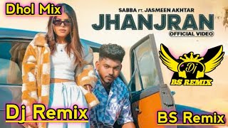 Jhanjran Sabba Dhol Remix  Ft Jasmeen Akhtar New Punjabi Hit Song  Lahoria Production New Dj Mix [upl. by Sinnoda]