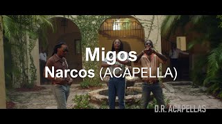 Migos  Narcos Acapella  HQ [upl. by Maisel]