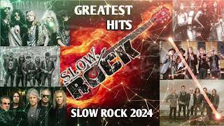 GREATEST HITS SLOW ROCK 2024  BEST PLAYLIST SLOW ROCK 2024  SLOW ROCK 70s 80s 90s [upl. by Aryk]