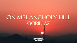 Gorillaz  On Melancholy Hill Lyrics [upl. by Daphie]