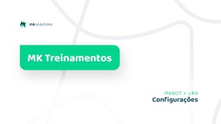 MK Solutions Treinamentos Configuração MKBOT  URA [upl. by Anihsit909]