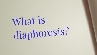 What is diaphoresis [upl. by Ecadnak]