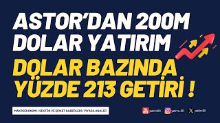 Astordan 200M Dolar Yatırım amp Yüzde 213 Getiri [upl. by Tench]