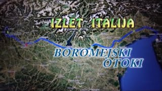 I 1 Izlet Italija Boromejski otoki 41024 MAlojz [upl. by Eardnoed]