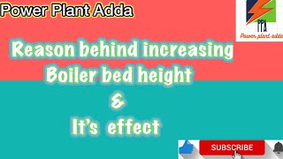 Boiler Bedheight  reason behind increasing boiler bed height and it’s effects [upl. by Nnav327]