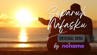 noname  Separuh Nafasku Official Lyric Video Cinta Yang Mendalam pointsatu [upl. by Cirala]