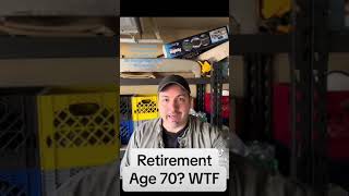 Retirement Age 70 WTF [upl. by Aiceila]