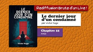 🔴📙🔊 Le dernier jour dun condamné 22  XXII  Livre Audio [upl. by Ris986]