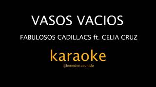 KARAOKE  Vasos vacios  Fabulosos Cadillacs ft Celia Cruz [upl. by Monetta258]