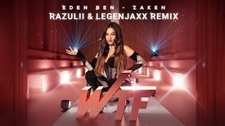 עדן בן זקן  Eden Ben Zaken  WTF RAZULII amp Legenjaxx Extended Remix [upl. by Tohcnarf]