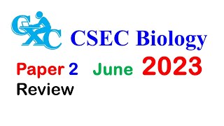 CSEC BIOLOGY JUNE 2023 Paper 2 FULL REVIEW [upl. by Astto]