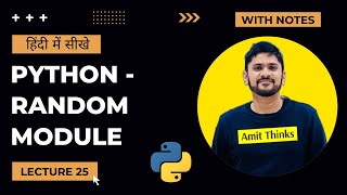 25 Python Random Module in Hindi  Python Tutorial for Beginners  2024  Amit Thinks [upl. by Down880]