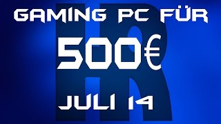 Gaming Pc für 500€ Juli 14 [upl. by Eselehs]