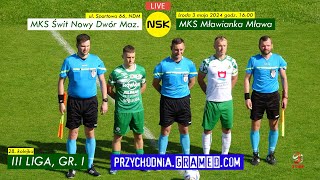 tvnskpl LIVE MKS Świt Nowy Dwór Maz  MKS Mławianka Mława 30 20 20240503 1600 3LIGA128 [upl. by Eniledam]