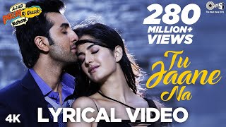 Tu Jaane Na Lyrical  Ajab Prem Ki Ghazab Kahani  Atif Aslam  Ranbir Kapoor Katrina Kaif  Pritam [upl. by Shaya627]