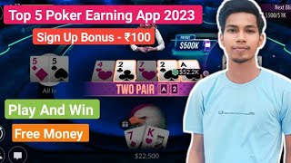 Top 5 Poker Earning App  Free Sign Up Bonus Of ₹100  Play More And Win More  Poker Real Money [upl. by Anitsim152]