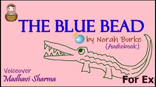 The Blue Bead by Norah Burke  Audio with Explanation [upl. by Hcirdeirf239]