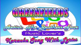 Greenfields  The Brothers Four  Karaoke Song With Lyrics txt [upl. by Bloom]