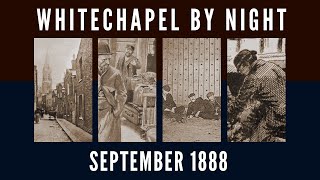 A Journey Into Whitechapel By Night  September 1888 [upl. by Casta437]