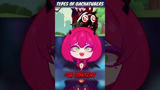 😱 TYPES OF GACHATUBERS PART 5 shorts [upl. by Broderic]