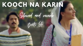 Kooch Na Karin  Slowed and Reverb Lofi song Load Wedding  Fahad Mustafa amp Mehwish Hayat [upl. by Enar]