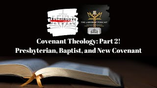 Covenant Theology pt 2 Laborers Podcast [upl. by Ludeman497]