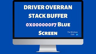 DRIVER OVERRAN STACK BUFFER 0x000000f7 Blue Screen on Windows 1110 [upl. by Riana]