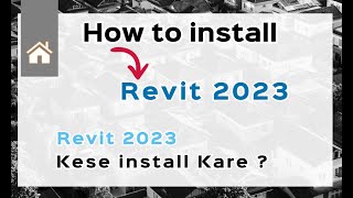 How to install revit 2023  How to install revit  revit 2023 install kese kare   turorial [upl. by Aleibarg]