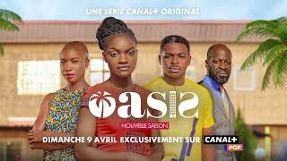 Série Canal OASIS la saison 2 arrive sur My Bouquet Africain  Bande annonce [upl. by Judd]