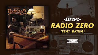 SERCHO  11  RADIO ZERO feat BRIGA LYRIC VIDEO [upl. by Ahsan]