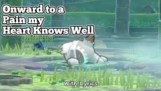 Onward to a Pain my Heart Knows Well WITH LYRICS  Kirbys Return to Dreamland Deluxe Cover [upl. by Ahsiner481]