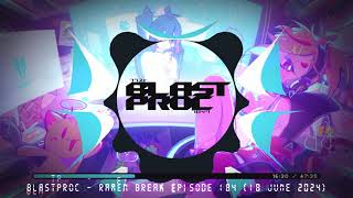 BlastProc  rAmen Break Episode 184 18 June 2024 jcore ramenbreak [upl. by Lettig]