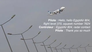 EgyptAir MS 804  Echanges audio avec le contrôle aérien audio of EgyptAir pilot released [upl. by Riana]