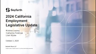 Seyfarth Webinar 2024 California Employment Legislative Update  October 2 2024 [upl. by Aryad]