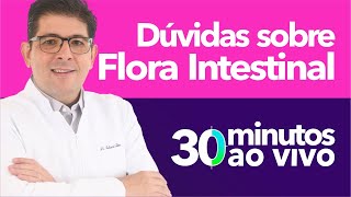 Tire suas dúvidas sobre a FLORA INTESTINAL com o Dr Juliano Teles  AO VIVO [upl. by Sally810]