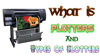 What is Plotters  Types of Plotters In Hindi Explained In Detail [upl. by Ludie24]