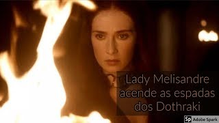 Lady Melisandre acende as espadas dos Dothraki com fogo  Game Of Thrones S08E03 PTBR [upl. by Carolynne]